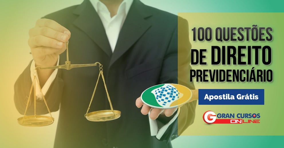 100 Questões de Direito Previdenciário - Apostila gratuita