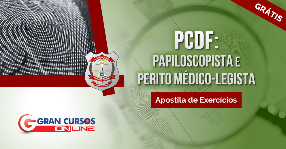 Apostila de Exercícios PCDF - Papiloscopista e Perito Médico-Legista