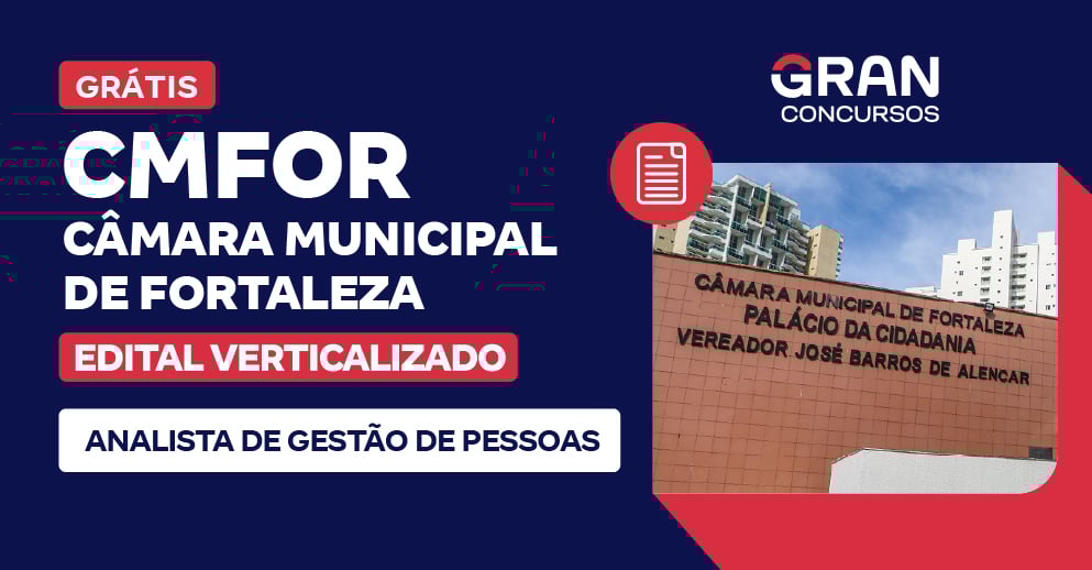[Edital Verticalizado] CMFOR - Câmara Municipal de Fortaleza - Analista de Gestão de Pessoas - Pós Edital