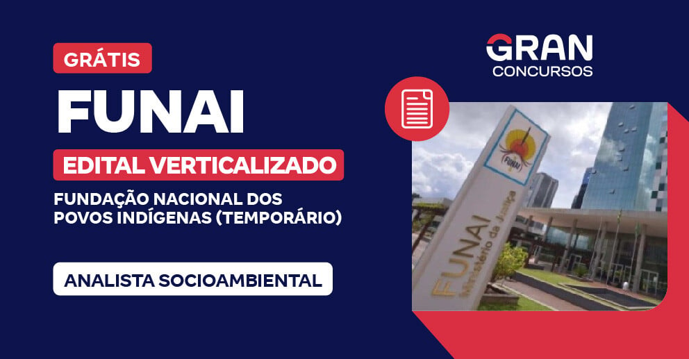 [Edital Verticalizado]  FUNAI - Analista Socioambiental