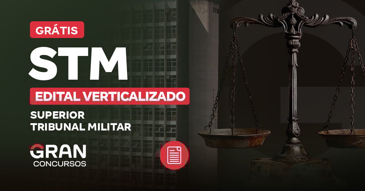 Edital Verticalizado STM - Conhecimentos Básicos Comuns aos Cargos de Analista e Técnico Judiciário