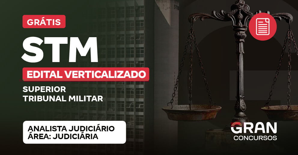Edital Verticalizado  STM - CARGO 7: ANALISTA JUDICIÁRIO - ÁREA: JUDICIÁRIA