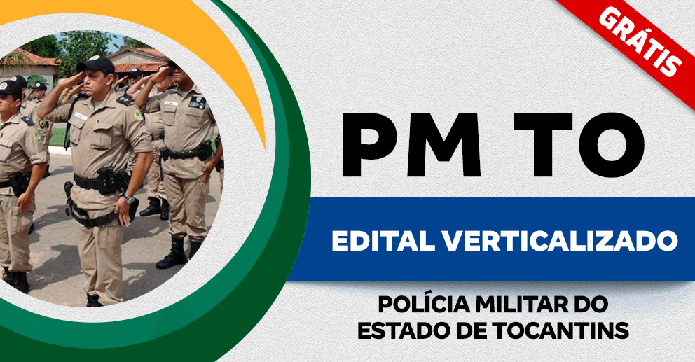 Edital Verticalizado – PM TO