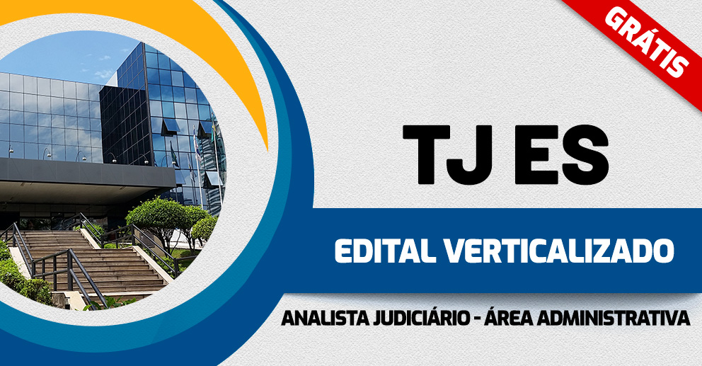 Edital Verticalizado – TJ ES