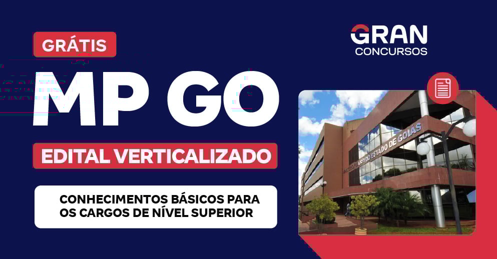 [Edital Verticalizado] MP GO - Conhecimentos Básicos para os Cargos de Nível Superio - Pós Edital