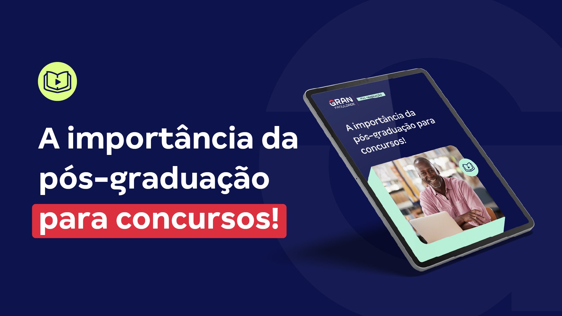 CONTEÚDO & SEO - Capa A4 - A imporância da pós-graduação para concursos_One Signal_1920x1080