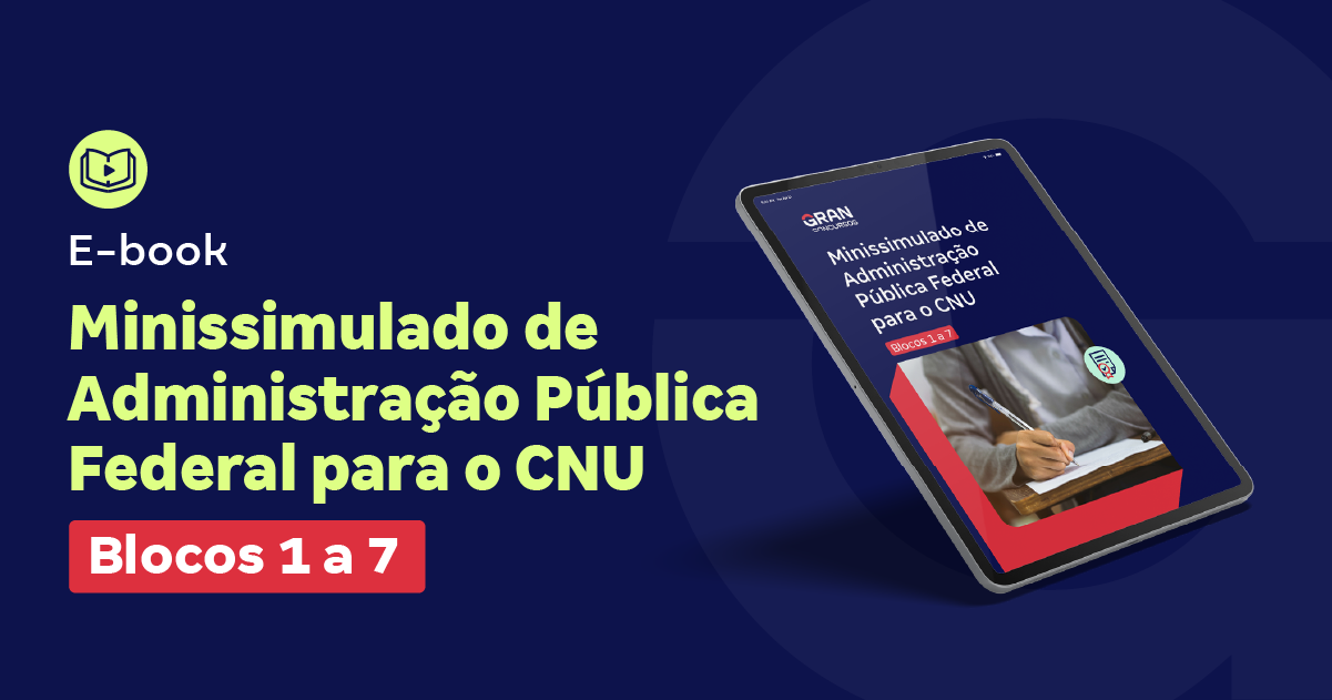 Minissimulado de Administração Pública Federal para o CNU - Blocos 1 ao 7