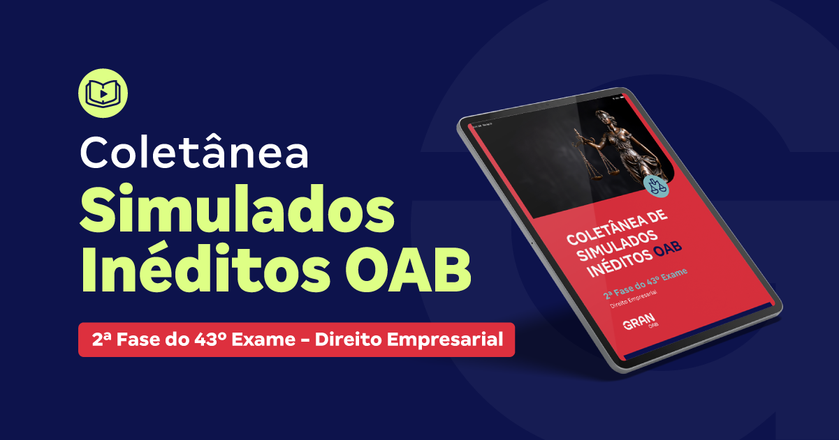 E-book - Coletânea de Simulados Inéditos OAB - 2ª Fase do 43º Exame - Direito Empresarial