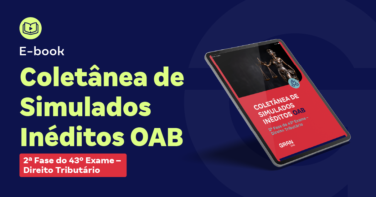 E-book - Coletânea de Simulados Inéditos OAB - 2ª Fase do 43º Exame - Direito Tributário