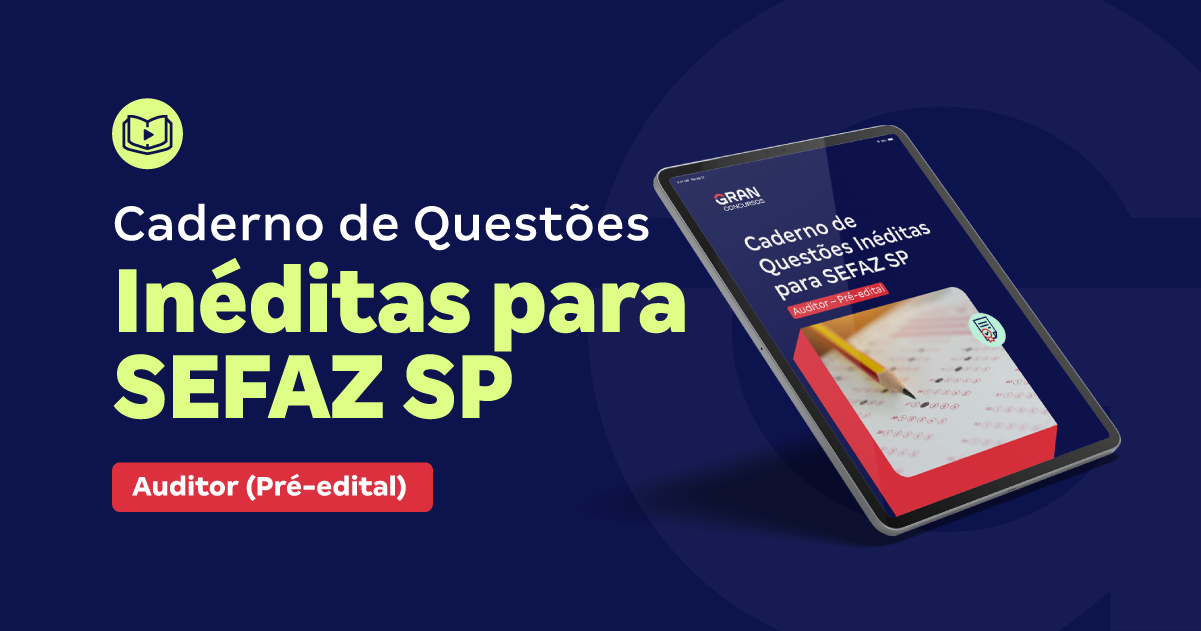 Caderno de Questões Inéditas para SEFAZ SP - Auditor (Pré-edital) Caderno de Questões Inéditas para SEFAZ SP - Auditor (Pré-edital)