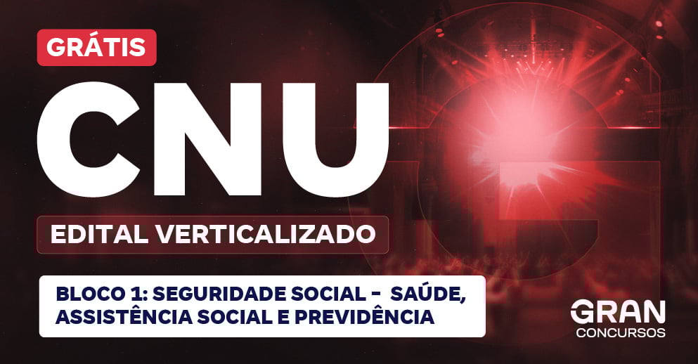 CNU 2025 - Concurso Nacional Unificado - Bloco 1 - Seguridade Social: Saúde, Assistência Social e Previdência