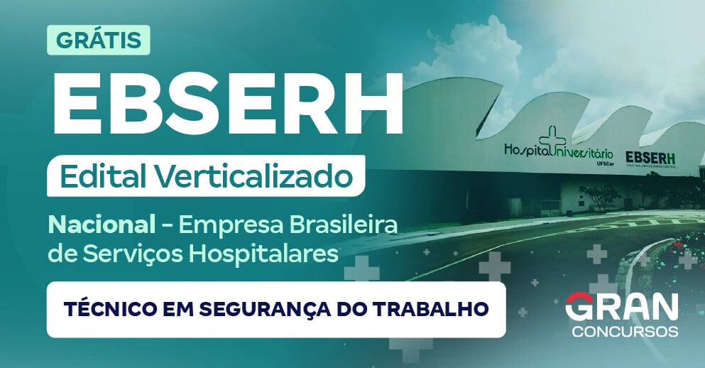 EBSERH - Nacional - Grupo 11 - Técnico em Segurança do Trabalho