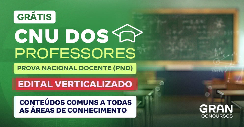 Edital Verticalizado Prova Nacional Docente - PND (CNU Professores) -  Conteúdos Comuns a Todas as Áreas de Conhecimento