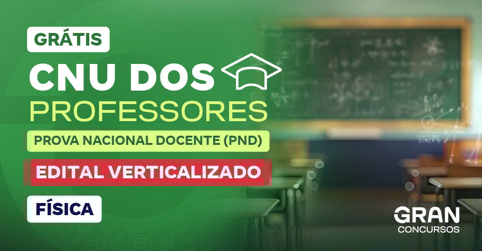 Edital Verticalizado Prova Nacional Docente - PND (CNU Professores) - Física