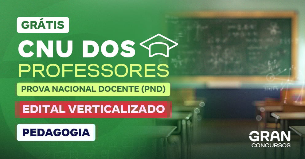 Edital Verticalizado Prova Nacional Docente - PND (CNU Professores) - Pedagogia