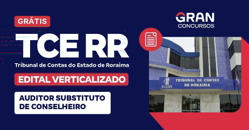 [Edital Verticalizado] TCE RR  - Auditor Substituto de Conselheiro