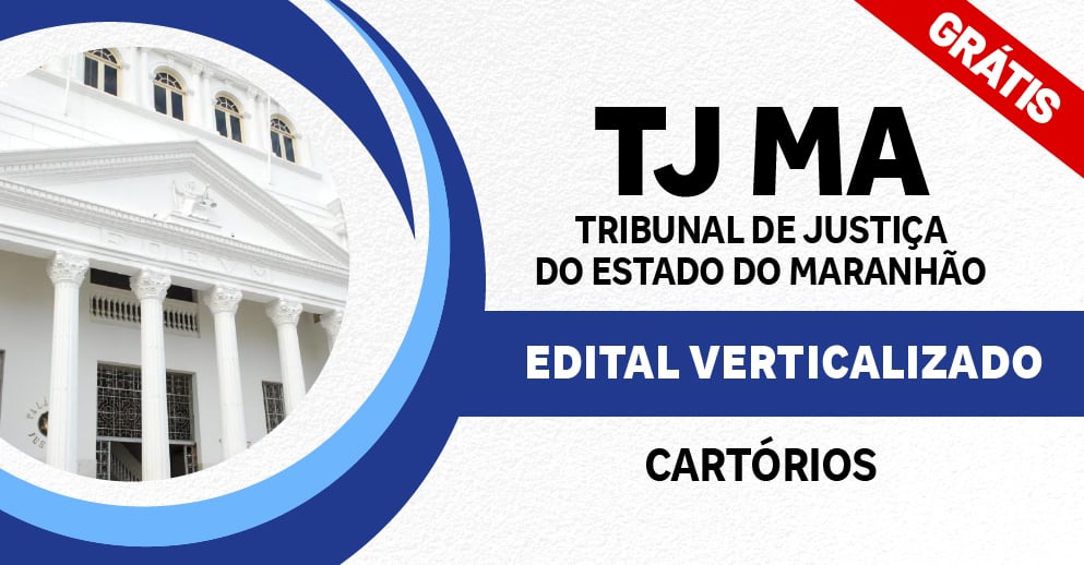 EDITAL VERTICALIZADO - TJ MA