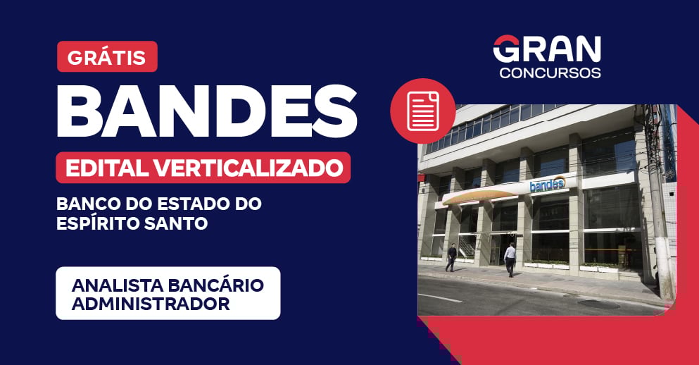 Edital Verticalizado - BANDES - Analista Bancário/Administrador - Pós-Edital