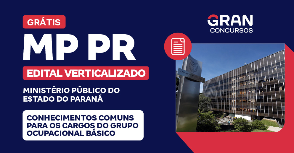 Edital Verticalizado - MP PR - Conhecimentos Comuns para os Cargos do Grupo ocupacional Básico