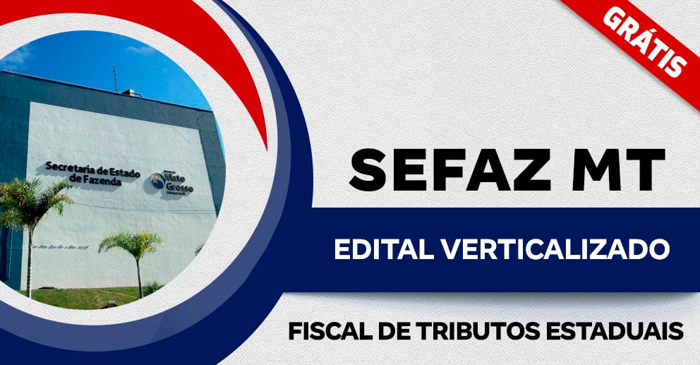 Edital Verticalizado - SEFAZ MT