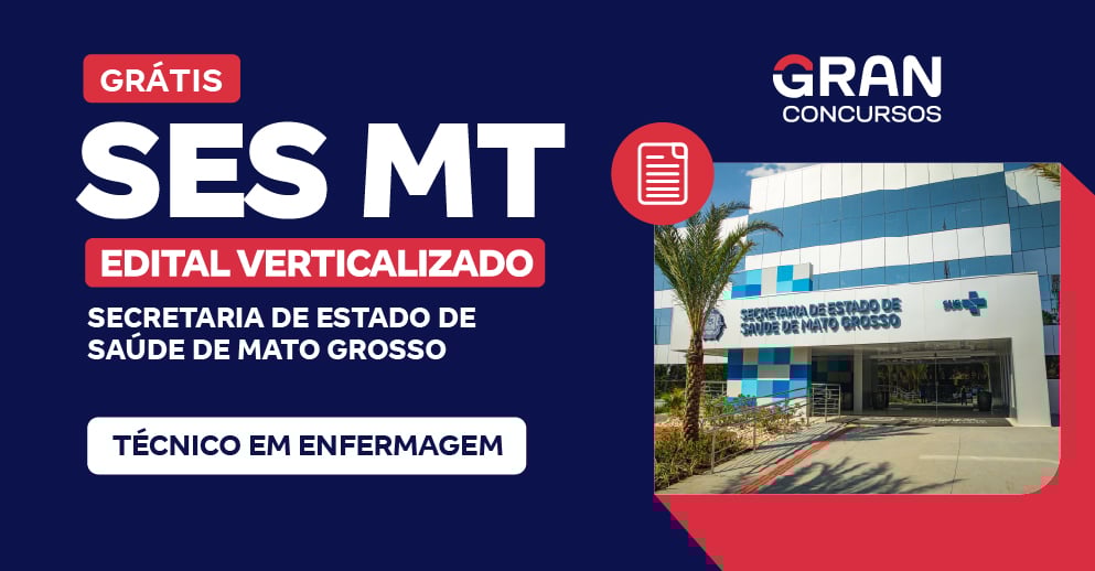 [Edital Verticalizado] SES MT - Técnico em Enfermagem - Pós Edital