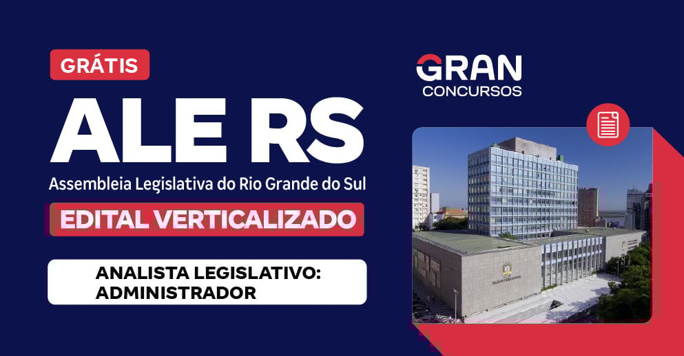 [Edital Verticalizado] ALE RS - Analista Legislativo - Administrador - Pós Edital