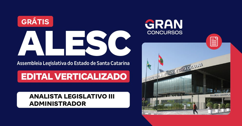 [Edital Verticalizado] ALESC - Analista Legislativo III/Administrador - Pós Edital