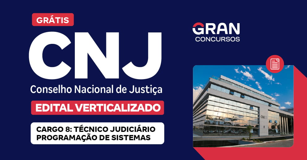Edital Verticalizado - CNJ - Cargo 8: Técnico Judiciário - Programação de Sistemas - Pós-Edital