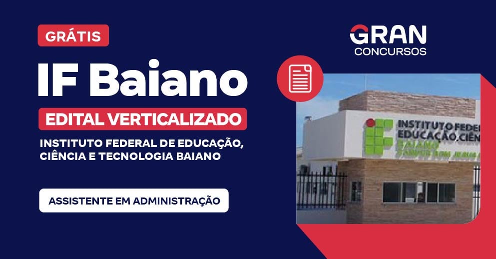 [Edital Verticalizado] IF Baiano - Assistente em Administração - Pós Edital