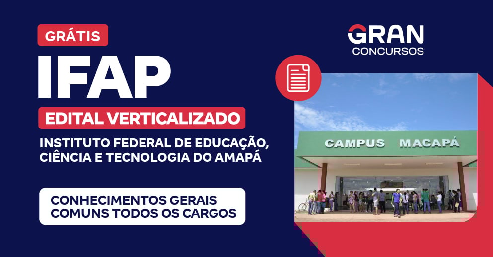[Edital Verticalizado] IFAP - Conhecimentos Gerais Comuns Todos os Cargos - Pós Edital