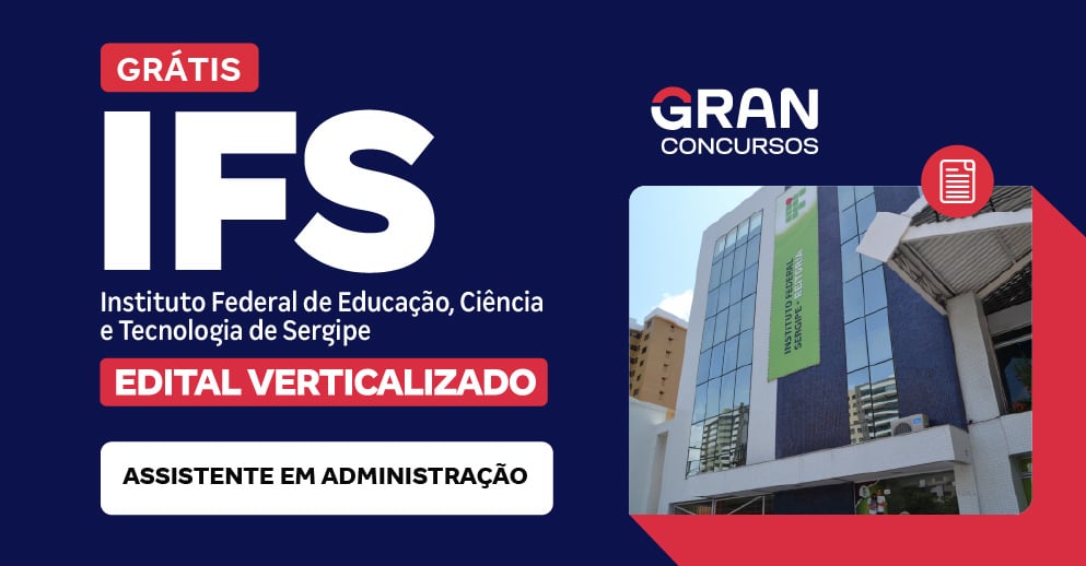 [Edital Verticalizado] IFS - Assistente em Administração - Pós Edital
