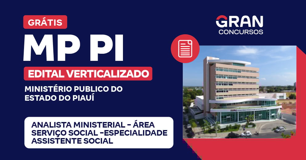 Edital Verticalizado  MP PI - Analista Ministerial - Área Serviço Social - Especialidade Assistente Social