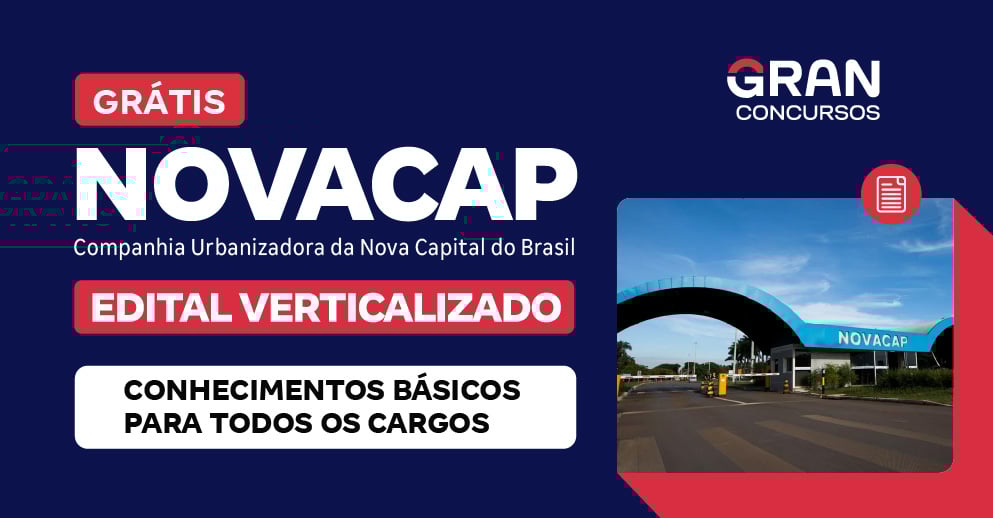 Edital Verticalizado - Novacap - Conhecimentos Básicos para Todos os Cargos - Pós-Edital 