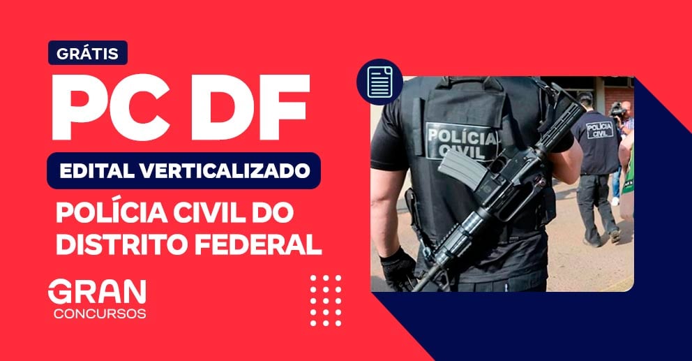 Edital Verticalizado PC DF
