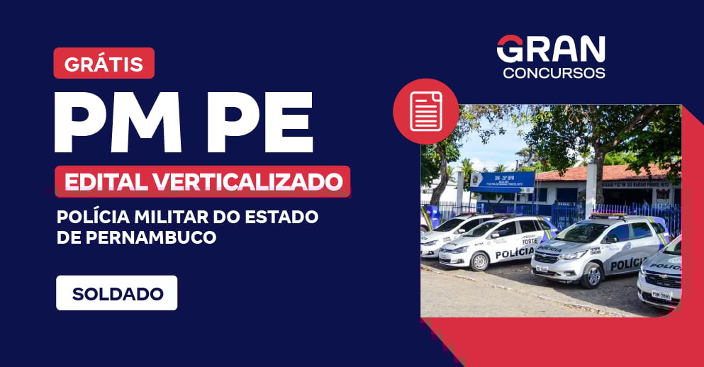 Edital Verticalizado - PM PE - Soldado - Pós-Edital 