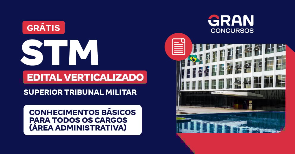 [Edital Verticalizado] STM - Conhecimentos Básicos para todos os cargos (Área Administrativa) - Pré Edital