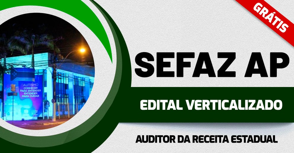 SEFAZAP - Edital Verticalizado - Auditor da Receita Estadual