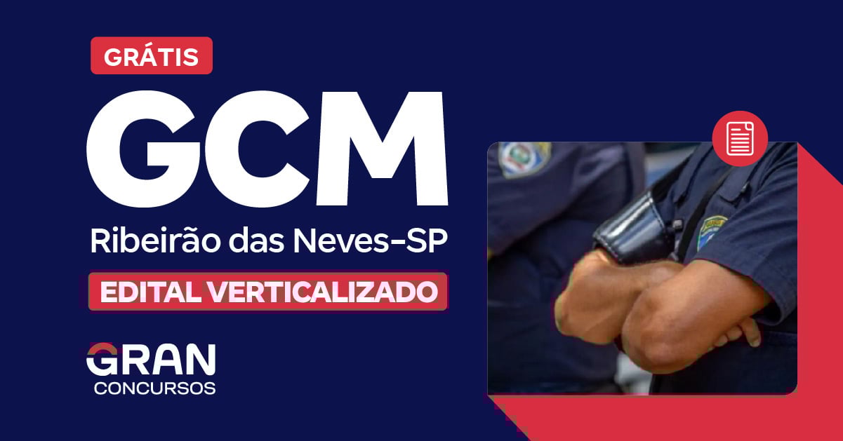 [Edital Verticalizado] GCM - Ribeirão das Neves SP - Pós Edital