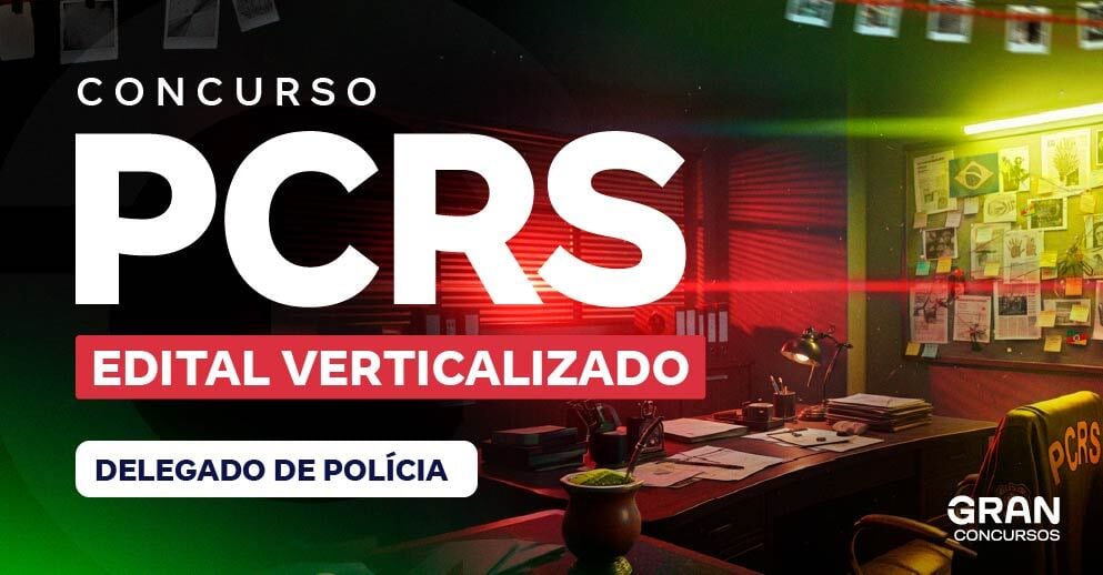 Edital Verticalizado PC RS - Polícia Civil do Estado do Rio Grande do Sul - Delegado de Polícia (Pré-Edital)