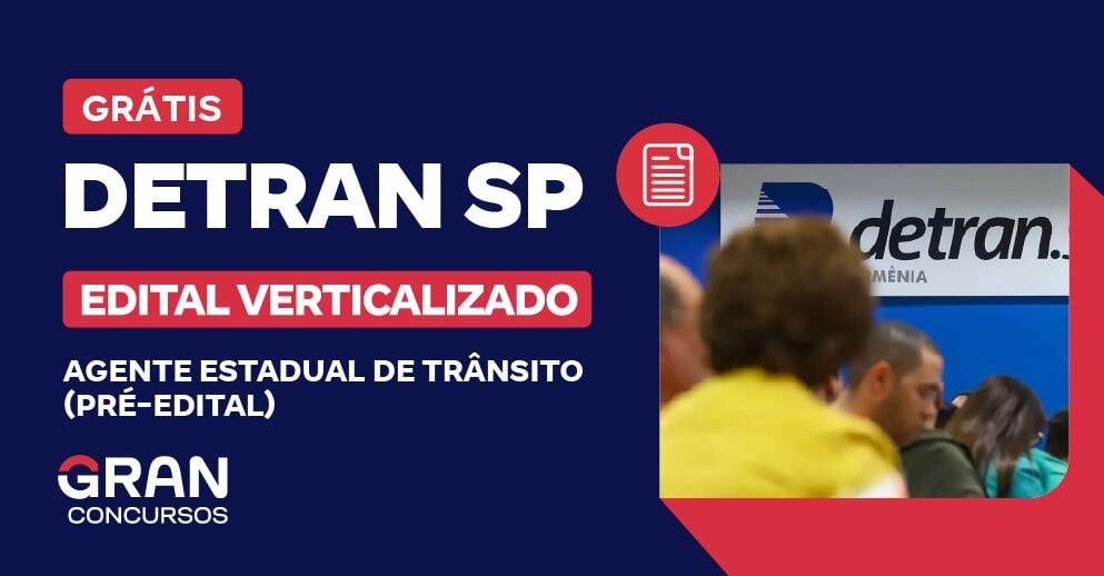 Edital Verticalizado DETRAN SP - Agente Estadual de Trânsito (Pré-edital)