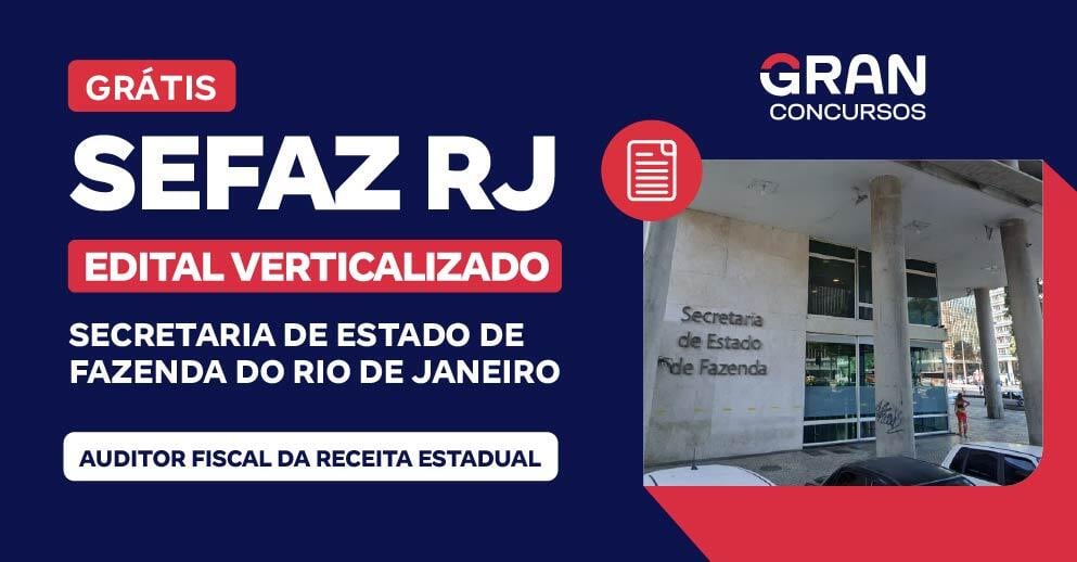 [Edital Verticalizado] SEFAZ RJ  - Auditor Fiscal da Receita Estadual