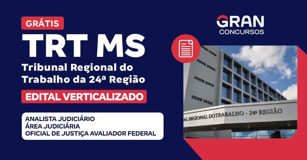 [Edital Verticalizado] TRT MS - Tribunal Regional do Trabalho da 24ª Região - Analista Judiciário - Área Judiciária - Oficial de Justiça Avaliador Federal