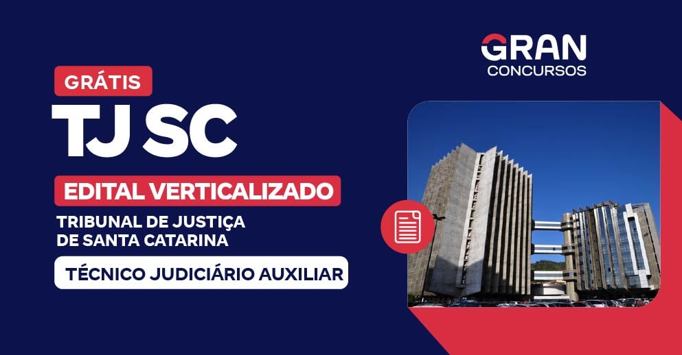 Edital Verticalizado - TJ SC - Técnico Judiciário Auxiliar - Pós-Edital