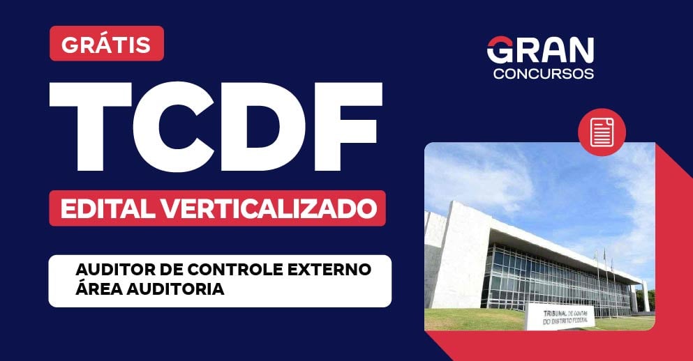 Edital Verticalizado - TCDF - Auditor de Controle Externo – Área Auditoria - Pós-Edital