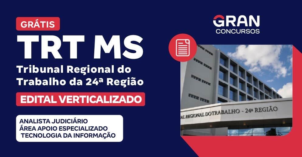 [Edital Verticalizado] TRT MS - Tribunal Regional do Trabalho da 24ª Região - Técnico Judiciário - Área Apoio Especializado - Tecnologia da Informação