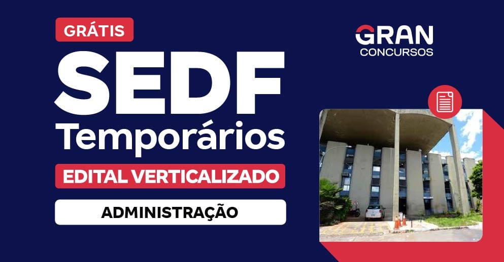 [Edital Verticalizado] SEDF Temporários - Administração - Pós Edital