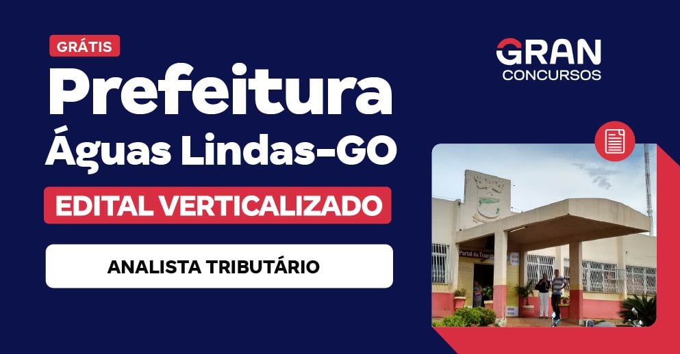 [Edital Verticalizado] Prefeitura Municipal de Águas Lindas/GO - Analista Tributário - Pós Edital