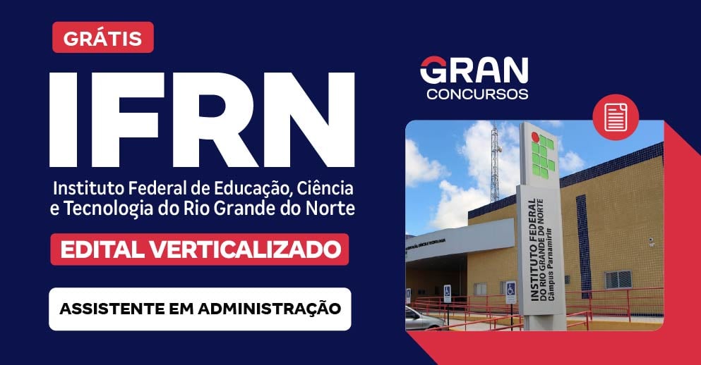 [Edital Verticalizado] IFRN - Assistente em Administração - Pós Edital