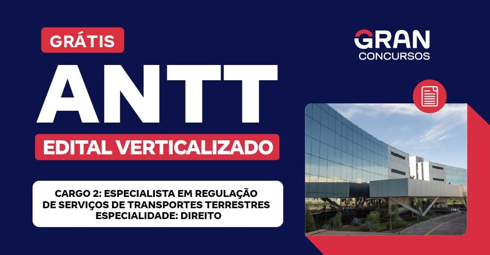 [Edital Verticalizado] ANTT - Cargo 2: Especialista em Regulação de Serviços de Transportes Terrestres - Especialidade: Direito - Pós Edital
