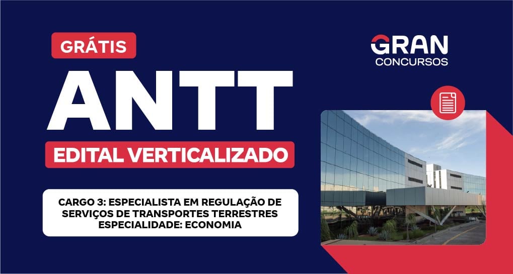 [Edital Verticalizado] ANTT - Cargo 3: Especialista em Regulação de Serviços de Transportes Terrestres - Especialidade: Economia - Pós Edital